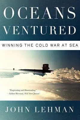 Oceans Ventured: Câștigarea Războiului Rece pe mare - Oceans Ventured: Winning the Cold War at Sea