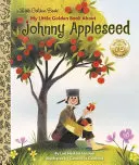 Mica mea carte de aur despre Johnny Appleseed - My Little Golden Book about Johnny Appleseed
