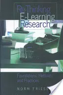 Regândirea cercetării E-Learning; Fundamente, metode și practici - Re-Thinking E-Learning Research; Foundations, Methods, and Practices