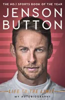 Jenson Button: Viața la limită - Autobiografia mea - Jenson Button: Life to the Limit - My Autobiography
