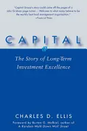 Capital: Povestea excelenței în investițiile pe termen lung - The Story of Long-Term Investment Excellence - Capital: The Story of Long-Term Investment Excellence