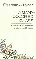 O sticlă multicoloră: Reflecții asupra locului vieții în Univers - A Many-Colored Glass: Reflections on the Place of Life in the Universe