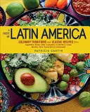 Un gust de America Latină: Tradiții culinare și rețete clasice din Argentina, Brazilia, Chile, Columbia, Costa Rica, Cuba, Mexic, Peru, Puert - A Taste of Latin America: Culinary Traditions and Classic Recipes from Argentina, Brazil, Chile, Colombia, Costa Rica, Cuba, Mexico, Peru, Puert