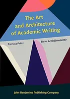 Art and Architecture of Academic Writing (Prinz Patricia (New York City College of Technology City University of New York))