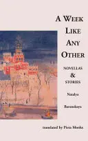 O săptămână ca oricare alta: Nuvele și povestiri - A Week Like Any Other: Novellas and Stories