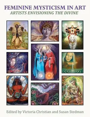Misticismul feminin în artă: Artiștii imaginând divinul - Feminine Mysticism in Art: Artists Envisioning the Divine