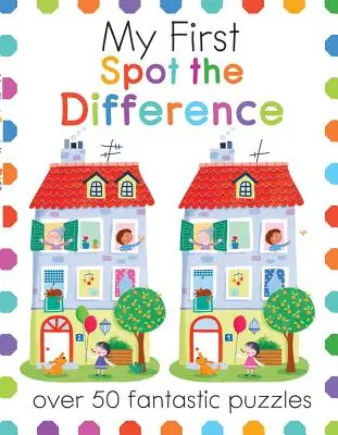 My First Spot the Difference: Peste 50 de puzzle-uri fantastice - My First Spot the Difference: Over 50 Fantastic Puzzles