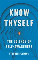 Know Thyself - Noua știință a conștiinței de sine - Know Thyself - The New Science of Self-Awareness