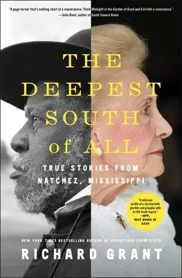 The Deepest South of All: Povești adevărate din Natchez, Mississippi - The Deepest South of All: True Stories from Natchez, Mississippi