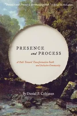 Prezență și proces: O cale către o credință transformativă și o comunitate incluzivă - Presence and Process: A Path Toward Transformative Faith and Inclusive Community