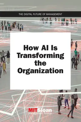 Cum transformă AI organizația - How AI Is Transforming the Organization