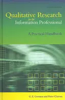 Cercetarea calitativă pentru profesioniștii din domeniul informației - un manual practic - Qualitative Research for the Information Professional - A Practical Handbook