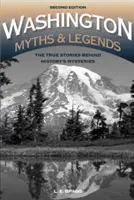 Mituri și legende din Washington: Poveștile adevărate din spatele misterelor istoriei, ediția a 2-a - Washington Myths and Legends: The True Stories behind History's Mysteries, 2nd Edition