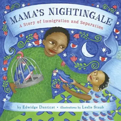 Privighetoarea mamei: O poveste despre imigrație și separare - Mama's Nightingale: A Story of Immigration and Separation