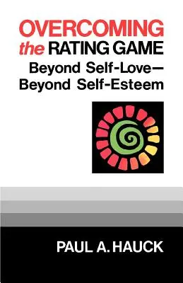 Depășirea jocului de evaluare: Dincolo de iubirea de sine - Dincolo de stima de sine - Overcoming the Rating Game: Beyond Self-Love--Beyond Self-Esteem