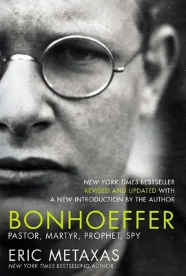 Bonhoeffer: Pastor, martir, profet, spion - Bonhoeffer: Pastor, Martyr, Prophet, Spy