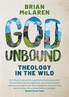 God Unbound - Teologie în sălbăticie - God Unbound - Theology in the Wild