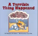 S-a întâmplat un lucru teribil - A Terrible Thing Happened
