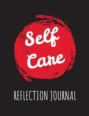 Jurnal de reflecție asupra îngrijirii de sine: Pentru adulți - Pentru mame cu autism - Pentru asistente medicale - Mame - Profesori - Adolescenți - Femei - Cu îndemnuri - Zi și noapte - Dragoste de sine - Self Care Reflection Journal: For Adults - For Autism Moms - For Nurses - Moms - Teachers - Teens - Women - With Prompts - Day and Night - Self Love