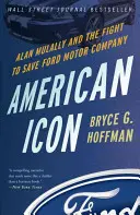 Icoana americană: Alan Mulally și lupta pentru salvarea Ford Motor Company - American Icon: Alan Mulally and the Fight to Save Ford Motor Company