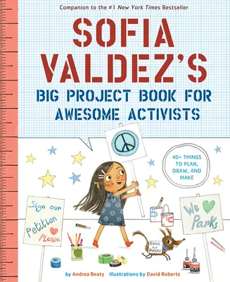 Cartea marelui proiect al Sofiei Valdez pentru activiști grozavi - Sofia Valdez's Big Project Book for Awesome Activists