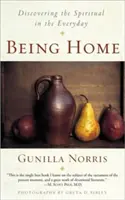 A fi acasă: Descoperirea spiritualului în viața de zi cu zi - Being Home: Discovering the Spiritual in the Everyday