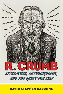 R. Crumb: Literatură, autobiografie și căutarea sinelui - R. Crumb: Literature, Autobiography, and the Quest for Self