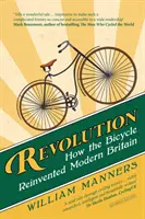 Revoluție - Cum a reinventat bicicleta Marea Britanie modernă - Revolution - How the Bicycle Reinvented Modern Britain