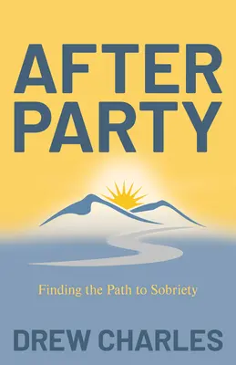 După petrecere: Găsirea căii spre sobrietate - After Party: Finding the Path to Sobriety