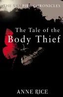 Povestea hoțului de cadavre - Cronicile vampirilor 4 - Tale Of The Body Thief - The Vampire Chronicles 4