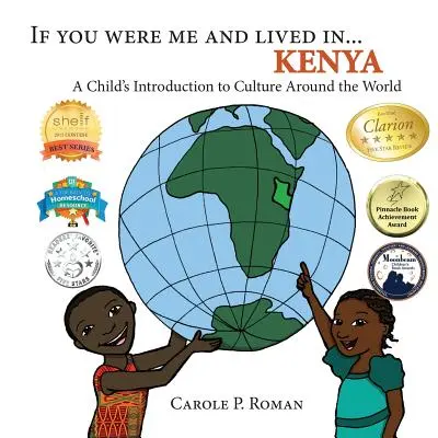 Dacă ai fi fost eu și ai fi trăit în... Kenya: Introducerea unui copil în culturile din întreaga lume - If You Were Me and Lived in... Kenya: A Child's Introduction to Culture Around the World
