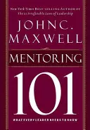 Mentorat 101: Ce trebuie să știe fiecare lider - Mentoring 101: What Every Leader Needs to Know