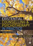 Consilierea și psihoterapia existențială în practică - Existential Counselling & Psychotherapy in Practice