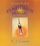 O mică carte de magie a pendulului - A Little Book of Pendulum Magic