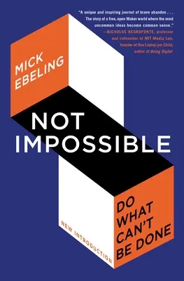 Not Impossible: Fă ceea ce nu poate fi făcut - Not Impossible: Do What Can't Be Done