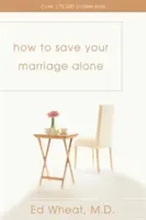Cum să-ți salvezi singur căsnicia - How to Save Your Marriage Alone