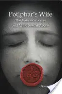 Soția lui Potiphar: Secretul Vaticanului și abuzul sexual asupra copiilor - Potiphar's Wife: The Vatican's Secret and Child Sexual Abuse
