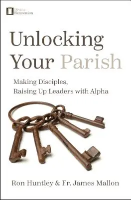 Descătușarea parohiei tale: Faceți discipoli, creșteți lideri cu Alpha - Unlocking Your Parish: Making Disciples, Raising Up Leaders with Alpha