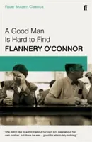 Un om bun este greu de găsit - Faber Modern Classics - Good Man is Hard to Find - Faber Modern Classics