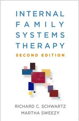 Terapia internă a sistemelor familiale, ediția a doua - Internal Family Systems Therapy, Second Edition