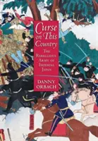 Blestemul asupra acestei țări: Armata rebelă a Japoniei imperiale - Curse on This Country: The Rebellious Army of Imperial Japan