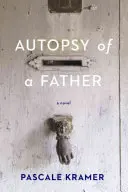 Autopsia unui tată - Autopsy of a Father