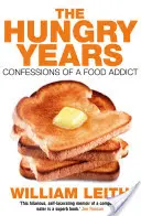 Hungry Years - Confessions of a Food Addict