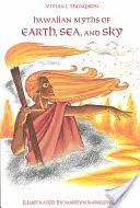 Mituri hawaiiene ale pământului, mării și cerului - Hawaiian Myths of Earth, Sea, and Sky