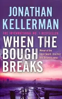 When the Bough Breaks (Seria Alex Delaware, Cartea 1) - Un roman polițist psihologic cu suspans tensionat - When the Bough Breaks (Alex Delaware series, Book 1) - A tensely suspenseful psychological crime novel
