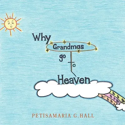 De ce bunicile merg în Rai - Why Grandmas Go to Heaven