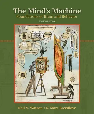 Mașina minții: Fundamentele creierului și ale comportamentului - The Mind's Machine: Foundations of Brain and Behavior