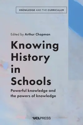 Cunoașterea istoriei în școli: Puterea cunoașterii și puterile cunoașterii - Knowing History in Schools: Powerful knowledge and the powers of knowledge
