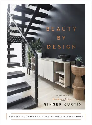 Frumusețe prin design: Spații răcoritoare inspirate de ceea ce contează cel mai mult - Beauty by Design: Refreshing Spaces Inspired by What Matters Most