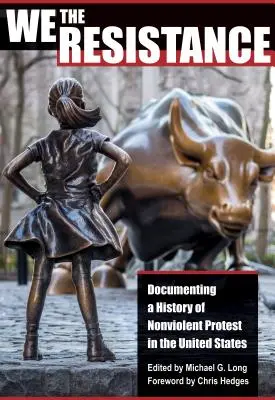 Noi, Rezistența: Documentarea unei istorii a protestului non-violent în Statele Unite - We the Resistance: Documenting a History of Nonviolent Protest in the United States